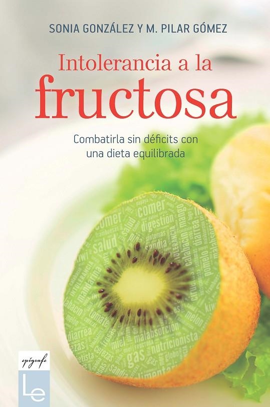 Intolerancia a la fructosa | 9788416918683 | González Bailón, Sonia ; Gómez Villena, M. Pilar | Librería Castillón - Comprar libros online Aragón, Barbastro