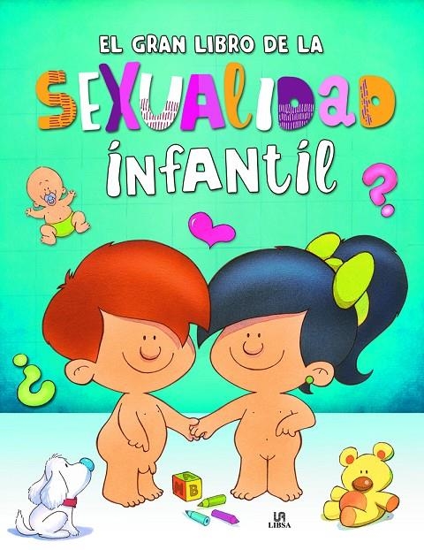 El Gran Libro de la Sexualidad Infantil | 9788466236652 | Migallón Lopezosa, Pilar; Palop Botella, Mercedes; Marassi Candia, Caterina; Díaz Morfa, José R. | Librería Castillón - Comprar libros online Aragón, Barbastro