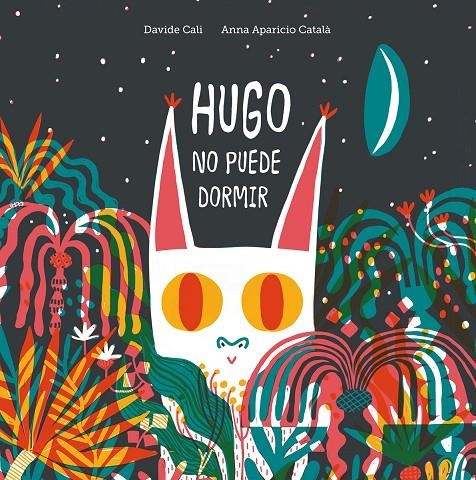 Hugo no puede dormir | 9788418133053 | Cali, Davide | Librería Castillón - Comprar libros online Aragón, Barbastro