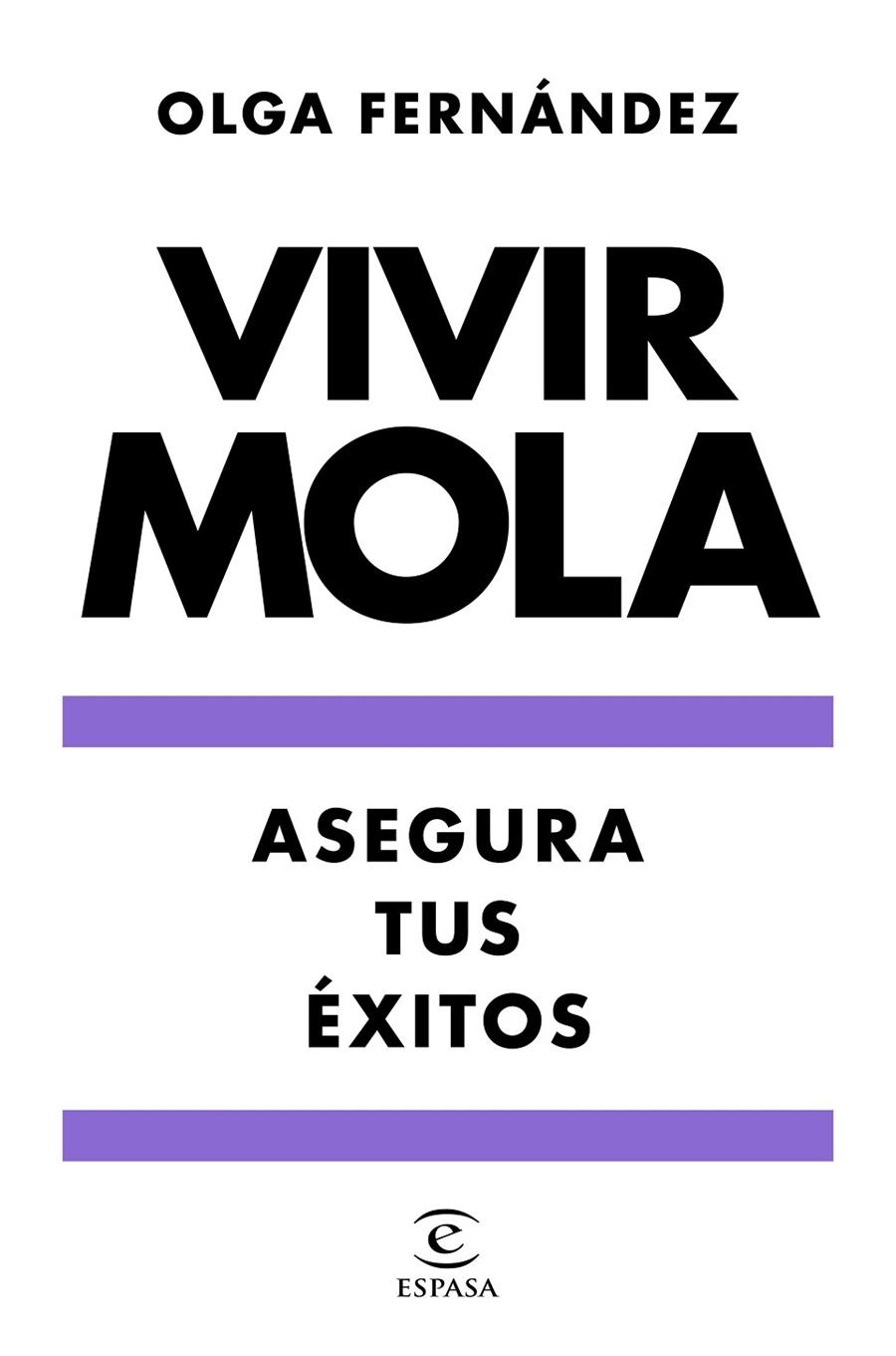 Vivir mola. Asegura tus éxitos | 9788467059427 | Fernández, Olga | Librería Castillón - Comprar libros online Aragón, Barbastro