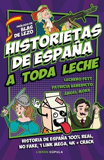 Historietas de España a toda leche | 9788448026899 | Fett, Lechero/Benedicto, Patricia/Mora, Ángel | Librería Castillón - Comprar libros online Aragón, Barbastro