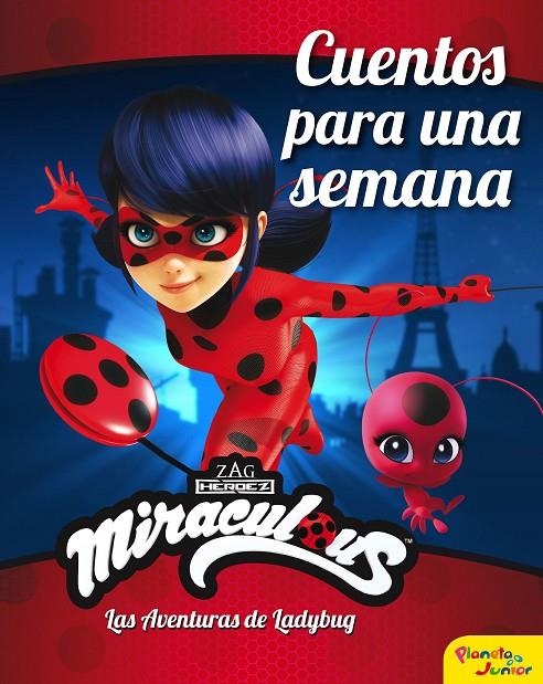 Miraculous. Las aventuras de Ladybug. Cuentos para una semana | 9788408225904 | Miraculous | Librería Castillón - Comprar libros online Aragón, Barbastro