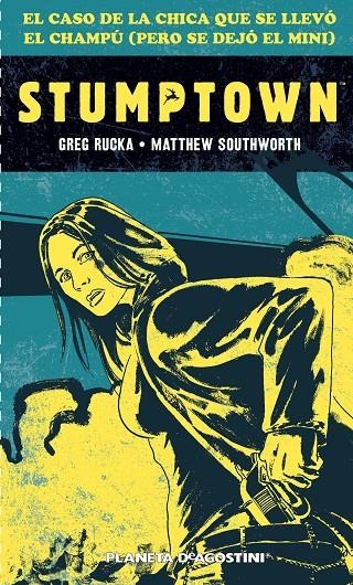 Stumptown El caso de la chica que se llevó el champú (pero se dejó el Mini) | 9788416051458 | Rucka, Greg/Southworth, Matthew | Librería Castillón - Comprar libros online Aragón, Barbastro