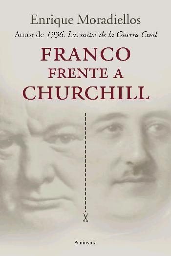 FRANCO FRENTE A CHURCHILL | 9788483076934 | MORADIELLOS, ENRIQUE | Librería Castillón - Comprar libros online Aragón, Barbastro