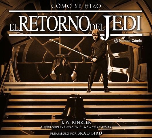 Cómo se hizo Episodio VI El retorno del Jedi | 9788491461647 | Jonathan W. Rinzler | Librería Castillón - Comprar libros online Aragón, Barbastro