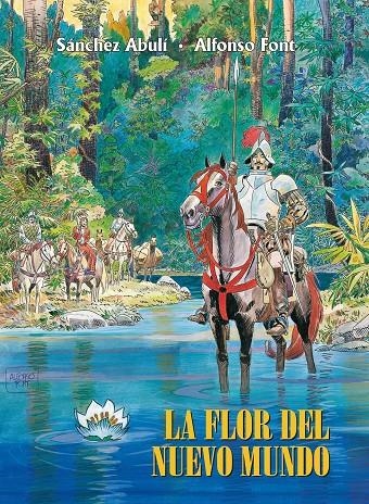 La flor del nuevo Mundo | 9788491465904 | Alfonso Font | Enrique Sanchez Abuli | Librería Castillón - Comprar libros online Aragón, Barbastro