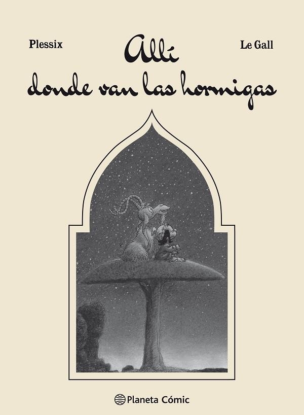 Allí donde van las hormigas | 9788491467908 | Frank Le Gall | Michel Plessix | Librería Castillón - Comprar libros online Aragón, Barbastro