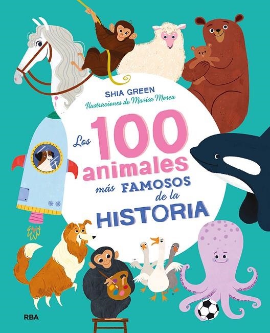 Los 100 animales más famosos de la historia | 9788427217683 | Shia Green | Librería Castillón - Comprar libros online Aragón, Barbastro