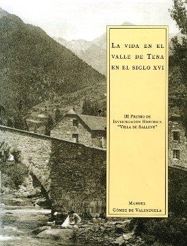 La vida en el Valle de Tena en el siglo XVI | 9788481271386 | Gómez de Valenzuela, Manuel | Librería Castillón - Comprar libros online Aragón, Barbastro