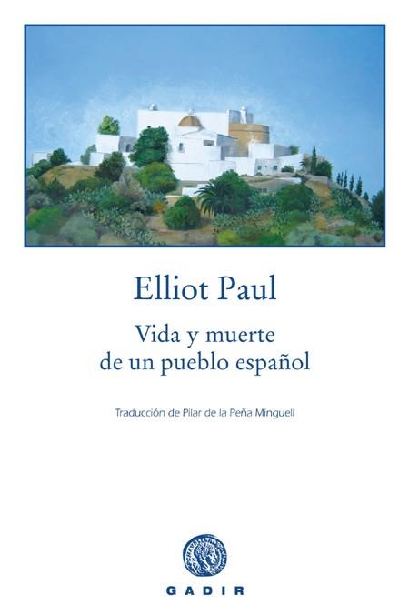 VIDA Y MUERTE DE UN PUEBLO ESPAÑOL | 9788493443955 | PAUL, ELLIOT | Librería Castillón - Comprar libros online Aragón, Barbastro