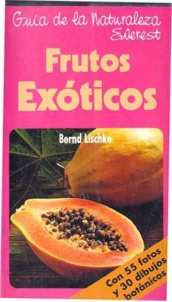 Frutos exóticos | 9788424126742 | Lischke  Bernd | Librería Castillón - Comprar libros online Aragón, Barbastro