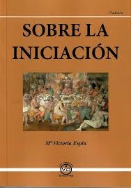 SOBRE LA INICIACION | 9788494201073 | ESPIN,MARIA VICTORIA | Librería Castillón - Comprar libros online Aragón, Barbastro