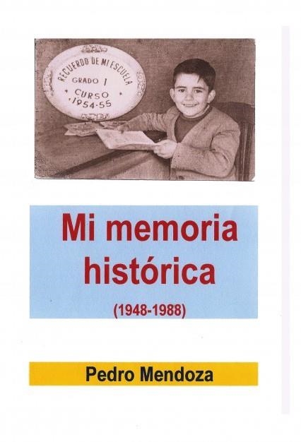 Mi memoria histórica (1948-1988) | 9788499169378 | Mendoza, Pedro | Librería Castillón - Comprar libros online Aragón, Barbastro