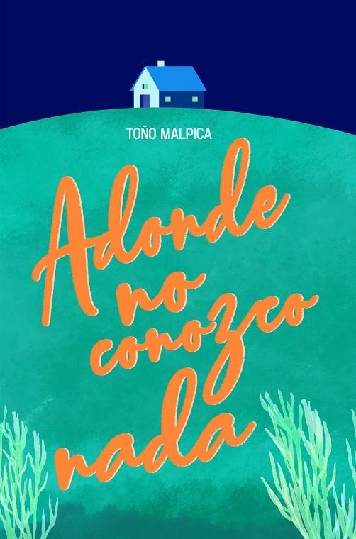 ADONDE NO CONOZCO NADA | 9788413183893 | Malpica, Antonio | Librería Castillón - Comprar libros online Aragón, Barbastro