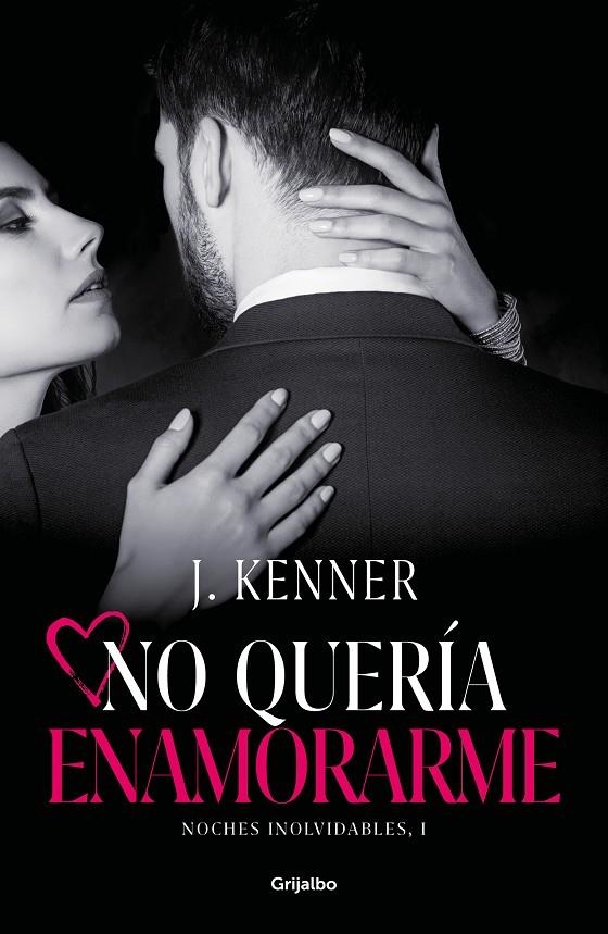 No quería enamorarme (Noches inolvidables 1) | 9788425358609 | J. Kenner | Librería Castillón - Comprar libros online Aragón, Barbastro