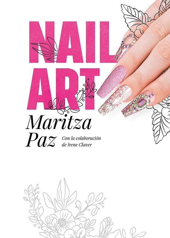 Nail Art con Maritza Paz | 9788417968946 | Irene Claver Gómez Maritza Paz | Librería Castillón - Comprar libros online Aragón, Barbastro