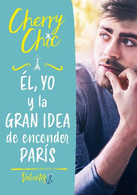 Él, yo y la gran idea de encender París (Valientes) | 9788418038693 | Cherry Chic | Librería Castillón - Comprar libros online Aragón, Barbastro