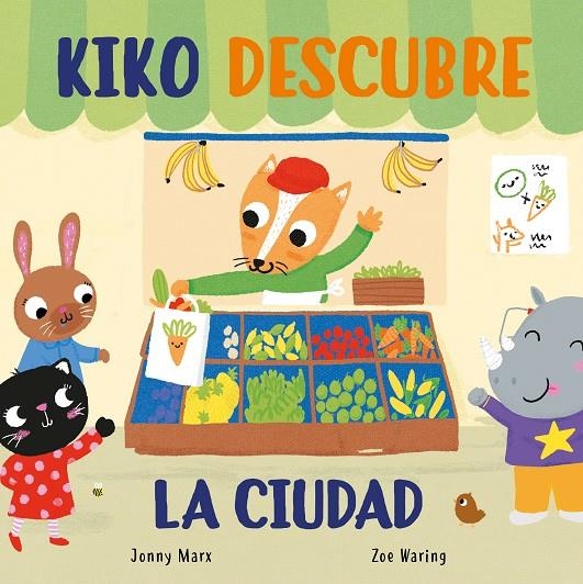 Kiko descubre la ciudad (Pequeñas manitas) | 9788448854928 | Jonny Marx Zoe Waring | Librería Castillón - Comprar libros online Aragón, Barbastro