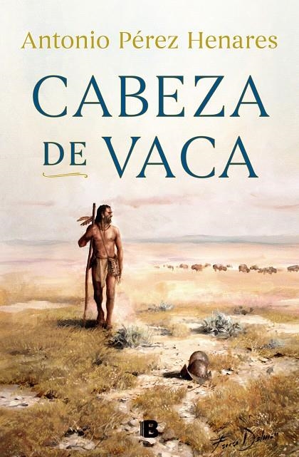 Cabeza de Vaca | 9788466667500 | Antonio Pérez Henares | Librería Castillón - Comprar libros online Aragón, Barbastro