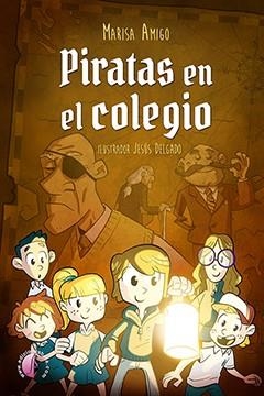 Piratas en el colegio | 9788417634315 | Amigo Fernández de Arroyabe, María Luisa | Librería Castillón - Comprar libros online Aragón, Barbastro