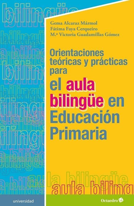 Orientaciones teóricas y prácticas para el aula bilingüe en Educación Primaria | 9788418083464 | Alcaraz Mármol, Gema/Faya Cerqueiro, Fátima/Guadamillas Gómez, M. Victoria | Librería Castillón - Comprar libros online Aragón, Barbastro