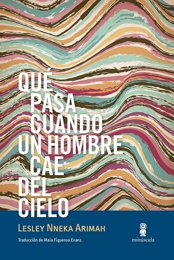 Qué pasa cuando un hombre cae del cielo | 9788412092042 | Nneka Arimah, Lesley | Librería Castillón - Comprar libros online Aragón, Barbastro