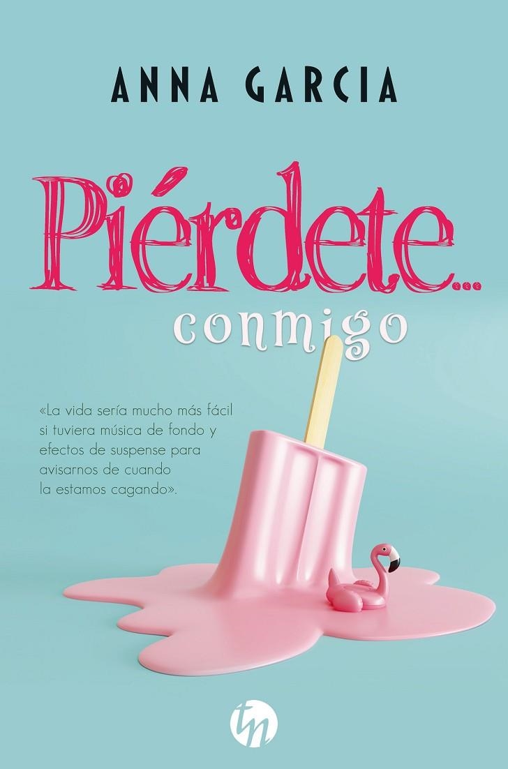 Piérdete... conmigo | 9788413480299 | Garcia, Anna | Librería Castillón - Comprar libros online Aragón, Barbastro