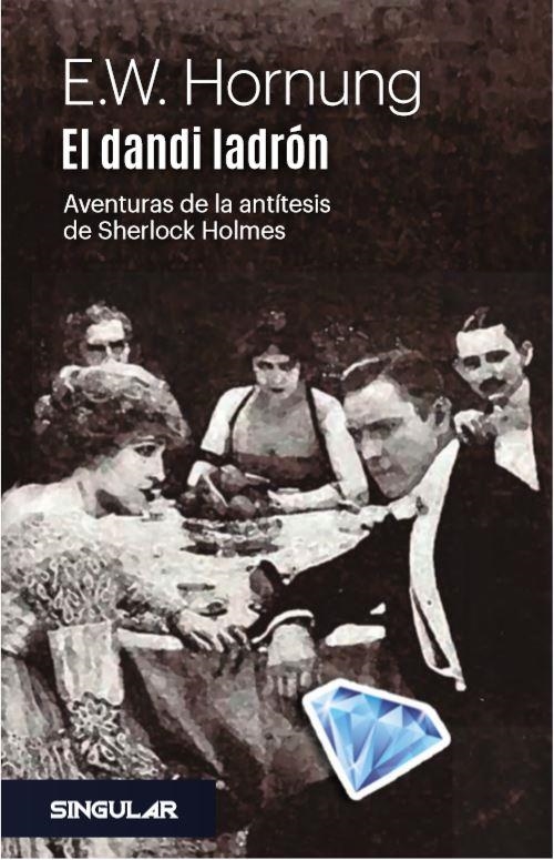 El dandi ladrón | 9788494883170 | Hornung, E. W. | Librería Castillón - Comprar libros online Aragón, Barbastro