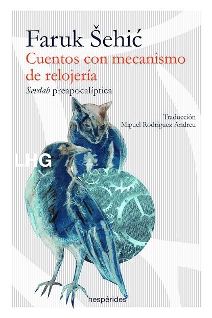 Cuentos con mecanismo de relojería | 9788417118624 | Šehic, Faruk | Librería Castillón - Comprar libros online Aragón, Barbastro