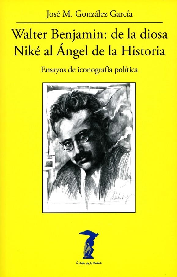 Walter Benjamin: de la diosa Niké al Ángel de la Historia | 9788477743347 | González García, José M. | Librería Castillón - Comprar libros online Aragón, Barbastro