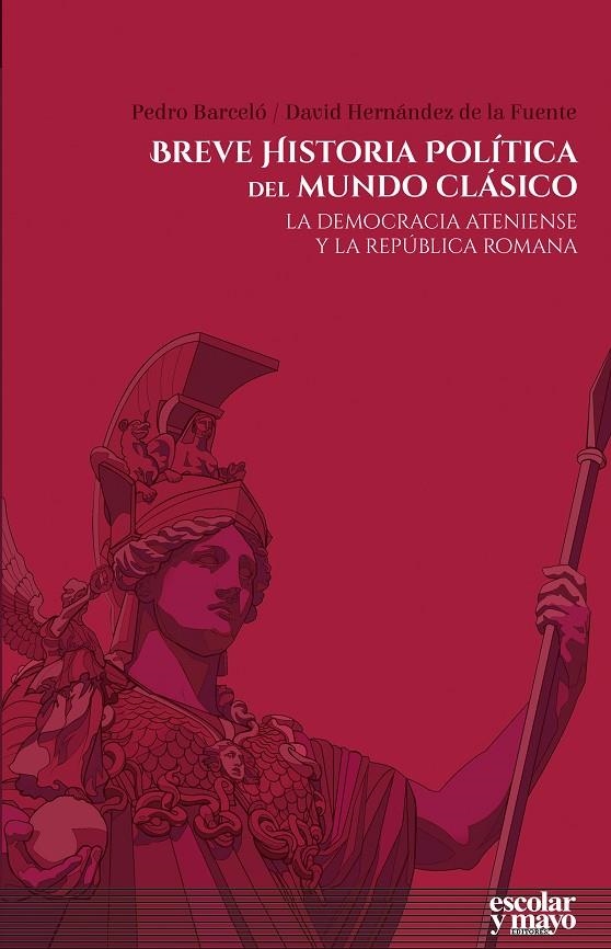 Breve historia política del mundo clásico | 9788416020973 | Hernández de la Fuente, David/Barceló Barceló, Pedro | Librería Castillón - Comprar libros online Aragón, Barbastro