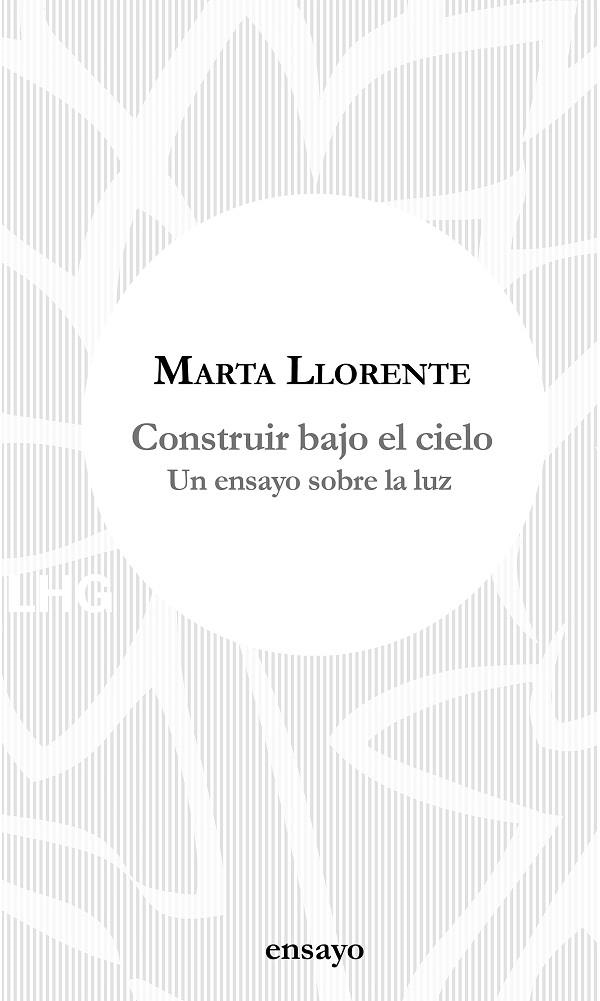 Construir bajo el cielo | 9788417118648 | Llorente, Marta | Librería Castillón - Comprar libros online Aragón, Barbastro