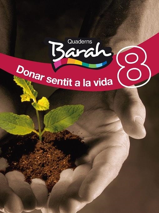 QUAD BARAH 8 DONAR SENTIT A LA VIDA | 9788423695058 | Inspectoria Salesiana i Fundació edebé | Librería Castillón - Comprar libros online Aragón, Barbastro