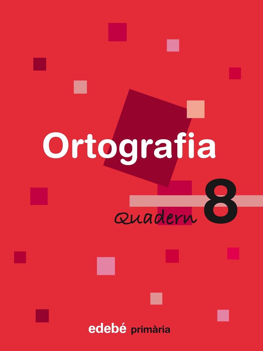 QUAD ORTOGRAFIA 8 (CAT) | 9788423687930 | Edebé, Obra Colectiva | Librería Castillón - Comprar libros online Aragón, Barbastro