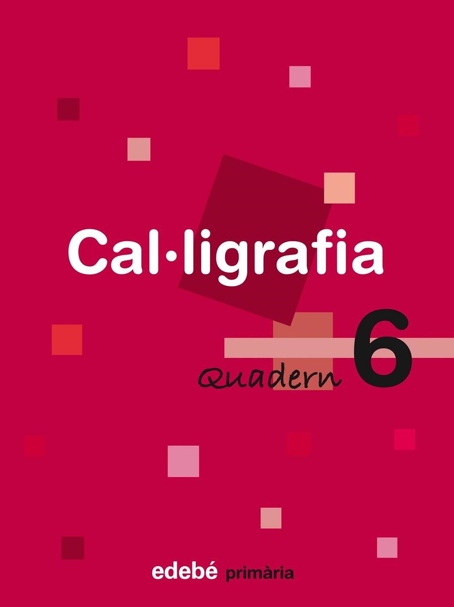 CAL·LIGRAFIA 6 | 9788423688463 | Edebé, Obra Colectiva | Librería Castillón - Comprar libros online Aragón, Barbastro