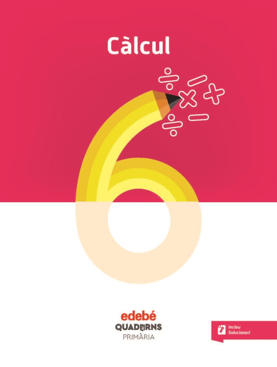 QUAD CALCUL 6 (CAT) | 9788468335650 | Edebé, Obra Colectiva | Librería Castillón - Comprar libros online Aragón, Barbastro