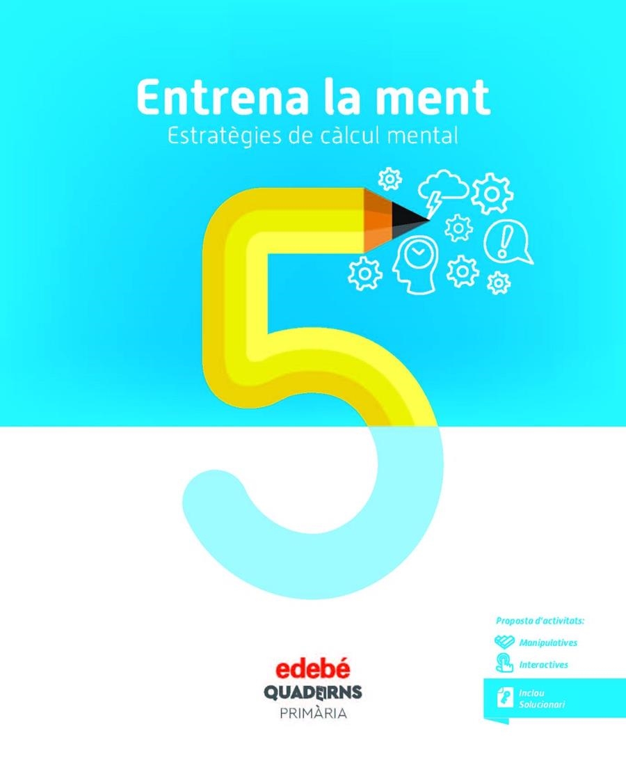 QUAD ENTRENA LA MENT 5 (CAT) | 9788468336398 | Edebé, Obra Colectiva | Librería Castillón - Comprar libros online Aragón, Barbastro