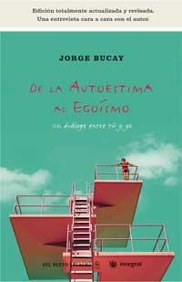 DE LA AUTOESTIMA AL EGOISMO | 9788478714995 | BUCAY, JORGE | Librería Castillón - Comprar libros online Aragón, Barbastro