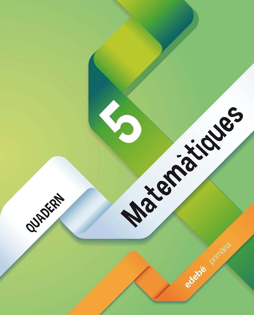 QUAD MATEMATIQUES 5 | 9788468320014 | Edebé, Obra Colectiva | Librería Castillón - Comprar libros online Aragón, Barbastro