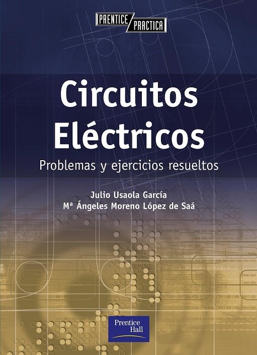 CIRCUITOS ELECTRICOS : PROBLEMAS Y EJERCICIOS RESUELTOS | 9788420535357 | USAOLA GARCIA, JULIO | Librería Castillón - Comprar libros online Aragón, Barbastro