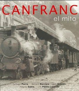 CANFRANC EL MITO (N.ED.RENOVADA) | 9788493235598 | PARRA, SANTIAGO; BARRERE, BERBARD; BRENOT, JEAN | Librería Castillón - Comprar libros online Aragón, Barbastro