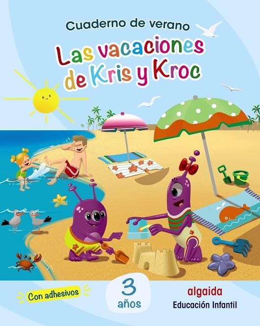 Cuaderno de Verano: Las vacaciones  de Kris y Kroc. 3 años | 9788491891963 | García Solano, María Isabel; Iglesias Mérida, Silvia | Librería Castillón - Comprar libros online Aragón, Barbastro