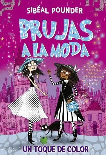 Brujas a la moda 3. Un toque de color | 9788424666248 | Pounder, Sibéal | Librería Castillón - Comprar libros online Aragón, Barbastro