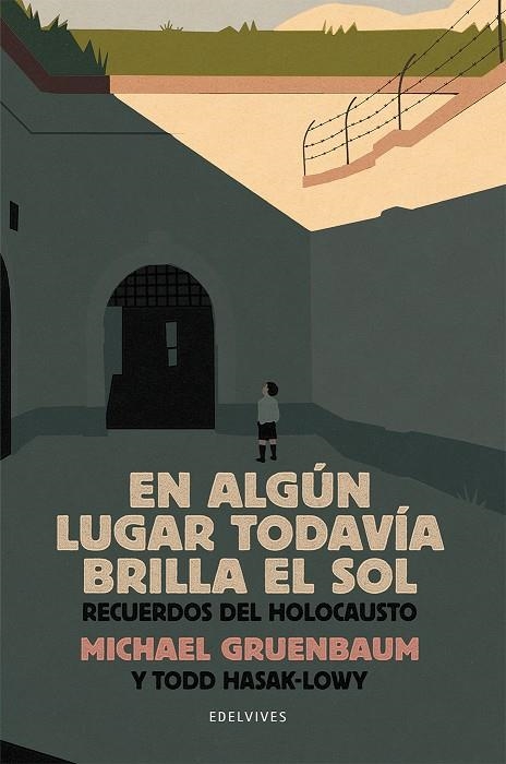 En algún lugar todavía brilla el sol | 9788414029626 | Gruenbaum, Michael ; Hasak-Lowy, Todd | Librería Castillón - Comprar libros online Aragón, Barbastro