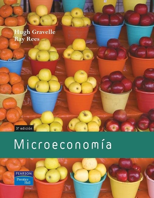 MICROECONOMIA 3ED | 9788420546230 | GRAVELLE, HUGH; REES, RAY | Librería Castillón - Comprar libros online Aragón, Barbastro