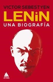 LENIN UNA BIOGRAFIA | 9788417743239 | SEBESTYEN, VICTOR | Librería Castillón - Comprar libros online Aragón, Barbastro