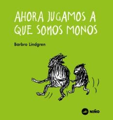 Ahora jugamos a que somos monos | 9789569569234 | LINDGREN, BARBRO | Librería Castillón - Comprar libros online Aragón, Barbastro