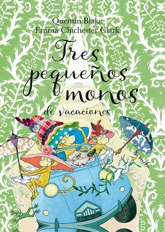 Tres pequeños monos de vacaciones | 9788417996390 | Blake, Quentin/Chichester Clark, Emma | Librería Castillón - Comprar libros online Aragón, Barbastro