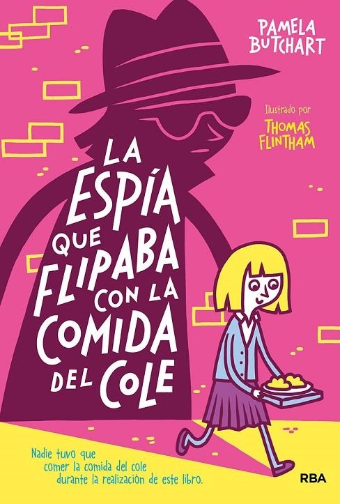 La espía que flipaba con la comida del cole | 9788427218499 | Pamela Butchart | Librería Castillón - Comprar libros online Aragón, Barbastro