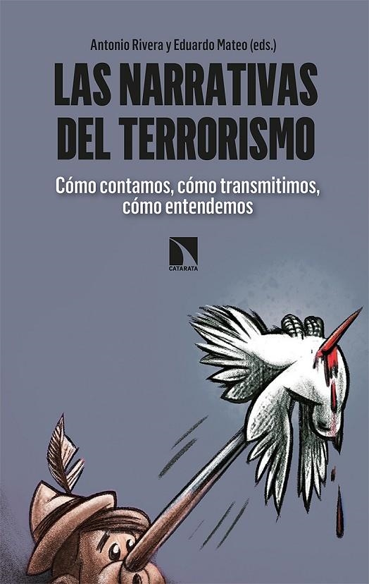 LAS NARRATIVAS DEL TERRORISMO | 9788490979716 | Rivera, Antonio ; Mateo, Eduardo | Librería Castillón - Comprar libros online Aragón, Barbastro